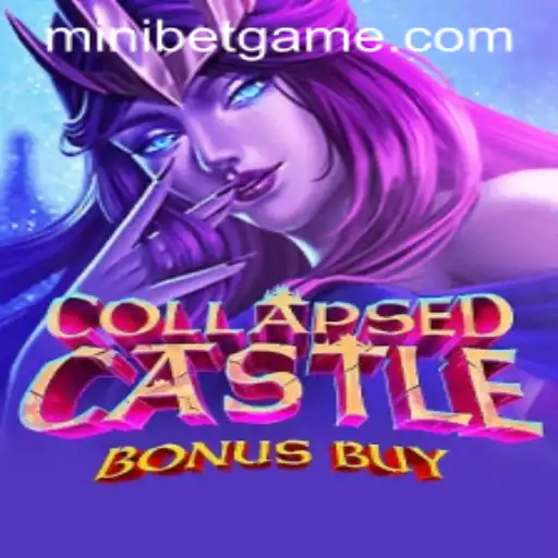 Explore the World of CollapsedCastleBonusBuy: A Gaming Adventure with MINIBET