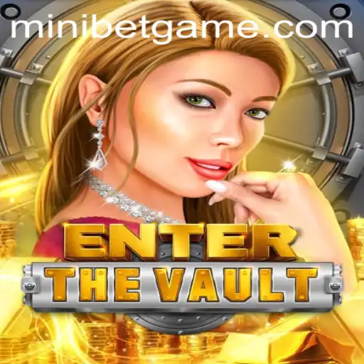 Exploring the Thrilling World of EntertheVault: Unlocking Secrets and Mastering MINIBET
