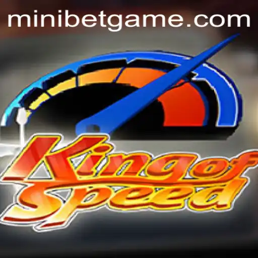 Exploring the Thrills of KingofSpeed and the Innovative MINIBET Feature