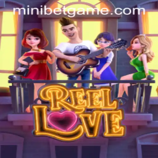 ReelLove: A New Spin in the World of Gaming with MINIBET